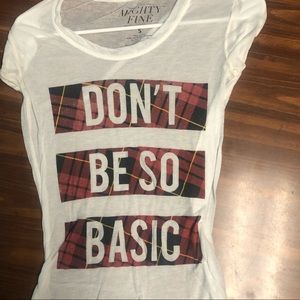 Don’t be so basic shirt